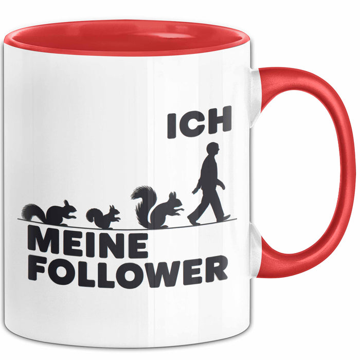 Eichhörnchen Tierliebhaber Tasse Geschenk Lustige Geschenkidee Spruch Ich Meine Follower Rot Trendation