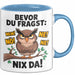 Sarkastische Eule Tierliebhaber Tasse Geschenk Lustige Geschenkidee Spruch Bevor Du Fragst Nein Eule Blau Trendation