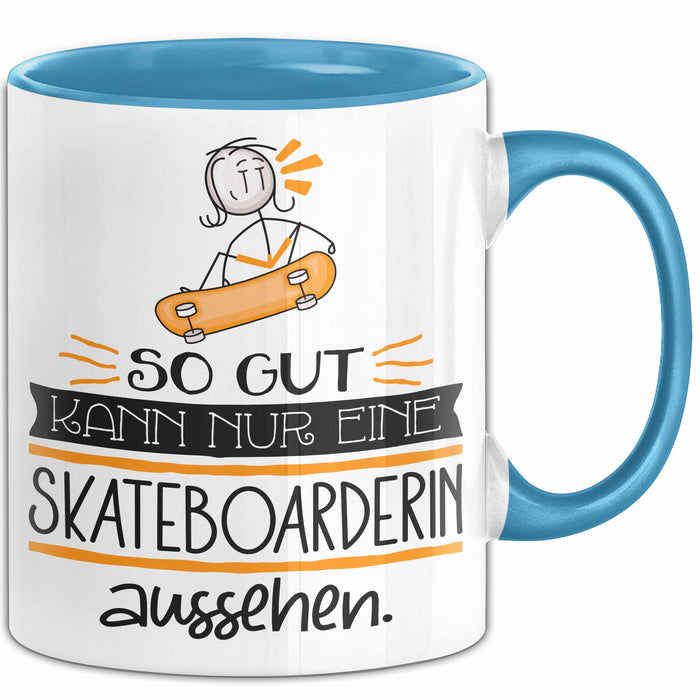 Skateboarderin Geschenk Tasse So Gut Kann Nur Eine Skateboarderin Aussehen Geschenkidee Geburtstag Weihnachten Lustig Blau Trendation