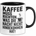 Kaffeeliebhaber Tasse Geschenk Lustige Geschenkidee Spruch Kaffee Muss Richten, Was Die Nacht Nicht Hinbekommen Hat Schwarz Trendation