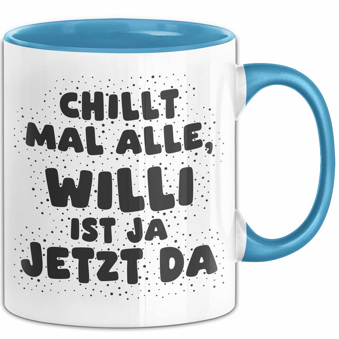 Willi Tasse Chillt Mal Alle, Willi Ist Ja Jetzt Da Geschenk