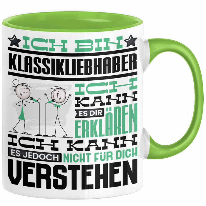 Klassikliebhaber Geschenk Tasse Geschenkidee für Klassikliebhaber Geburtstag Lustig Ich Bin Klassikliebhaber Ich Kann Es Dir Erklären Aber Nicht Für Dich Verstehen Grün Trendation