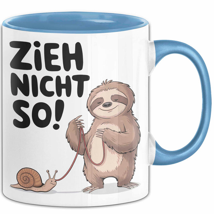 Faules Faultier Schnecke Tasse Geschenk Lustige Geschenkidee Zieh Nicht So Blau Trendation