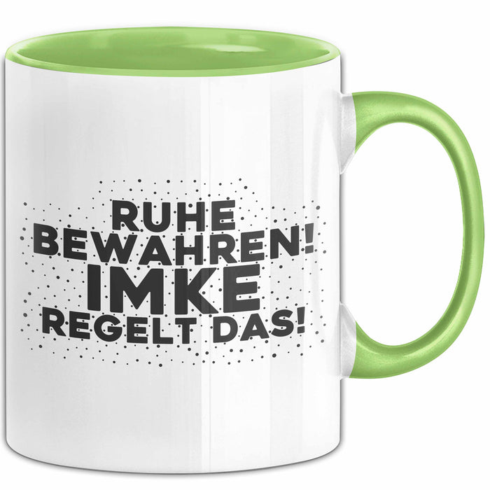 Imke Tasse Ruhe Bewahren! Imke Regelt Das! Geschenk Grün Trendation