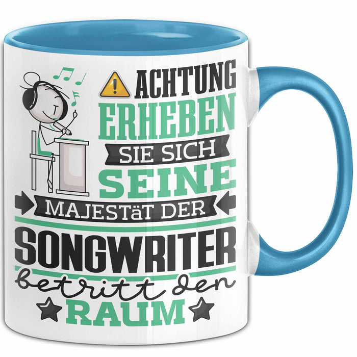Songwriter Geschenk Tasse Lustiger Spruch Erheben Sie Sich Der Songwriter Betritt den Raum Blau Trendation