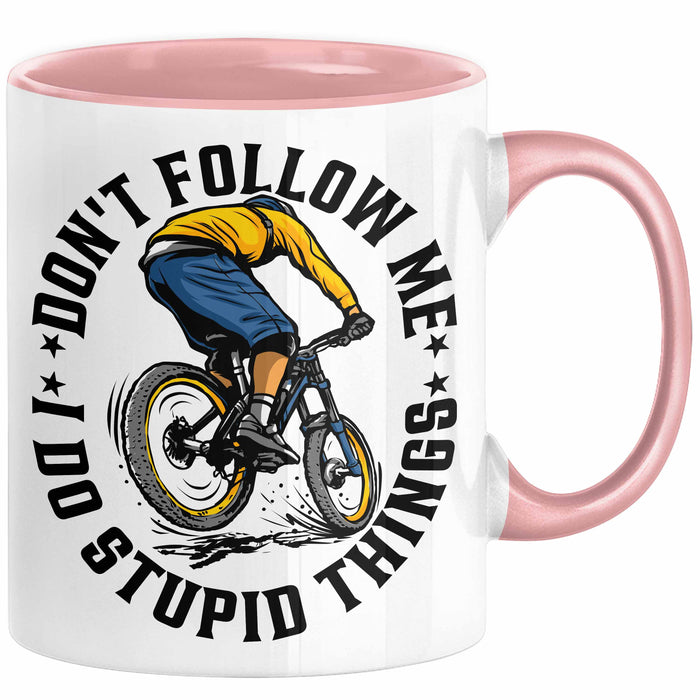 Mountainbike Tasse Geschenk für Mountainbiker Männer Geschenkidee MTB Mountainbike Berge MTB Don't Follow Me I Do Stupid Things Kaffee-Becher Rosa Trendation