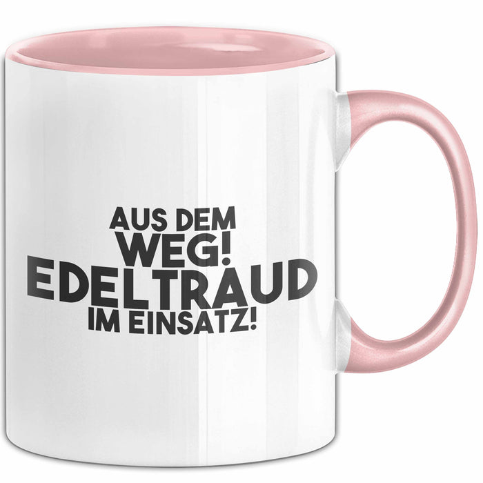 Edeltraud Tasse Aus Dem Weg! Edeltraud Im Einsatz! Geschenk