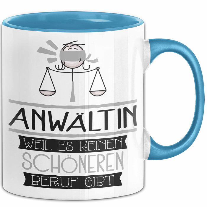 Anwältin Weil Es Keinen Schöneren Beruf Gibt Tasse Geschenk für Eine Anwältin Lustig Blau Trendation