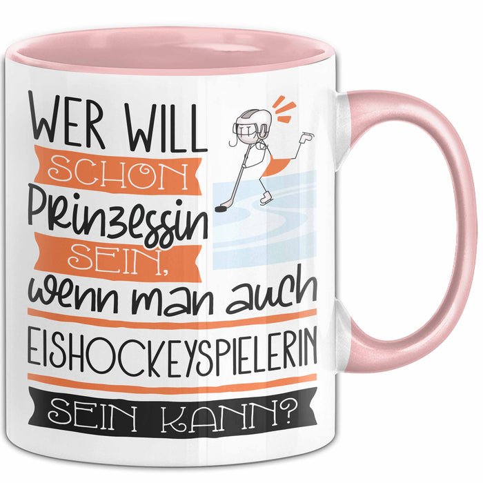 Eishockeyspielerin Tasse Geschenk Spruch Wer Will Schon Prinzessin Sein Wenn Man Auch Eishockeyspielerin Sein Kann Rosa Trendation