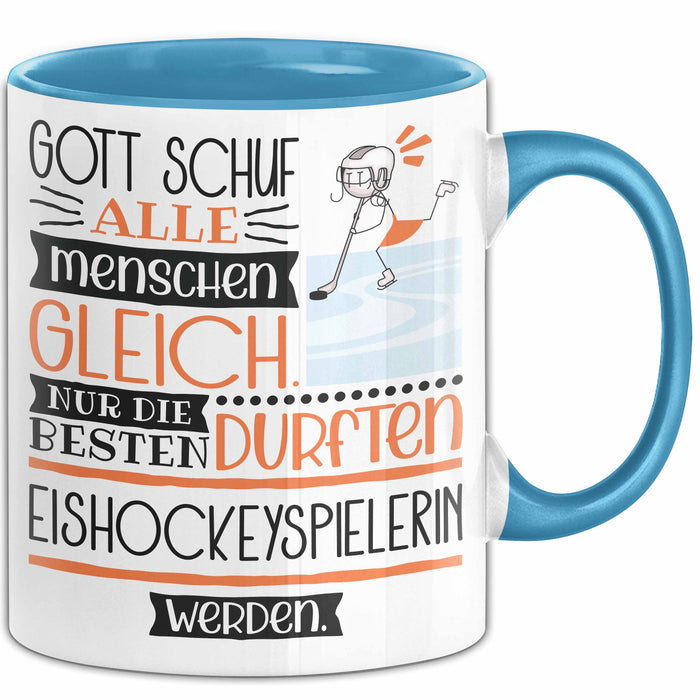 Eishockeyspielerin Geschenk Becher Tasse Gott Schuf Alle Menschen Gleich Nur Die Besten Durfeten Eishockeyspielerin Werden Geschenkidee Lustig Blau Trendation