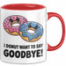 Büroarbeit Kollege Abschied Tasse Geschenk Lustige Geschenkidee Spruch Ich Donut Möchte Nicht Auf Wiedersehen Sagen Rot Trendation