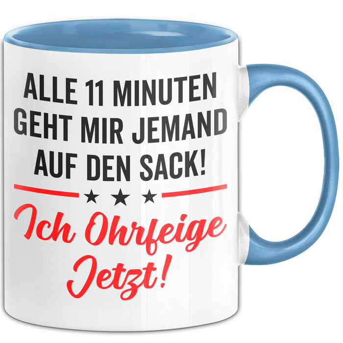 Sarkasmus Sarkastisch Tasse Geschenk Lustige Geschenkidee Alle 11 Minuten Geht Mir Jemand Auf Den Sack Blau Trendation