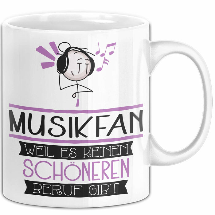 Musikfan Weil Es Keinen Schöneren Beruf Gibt Tasse Geschenk für Eine Musikfan Lustig Weiß Trendation
