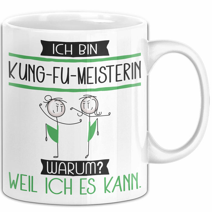 Kung-Fu-Meisterin Tasse Geschenk Ich Bin Kung-Fu-Meisterin Warum Weil Ich Es Kann Geschenkidee Geburtstag Weiß Trendation