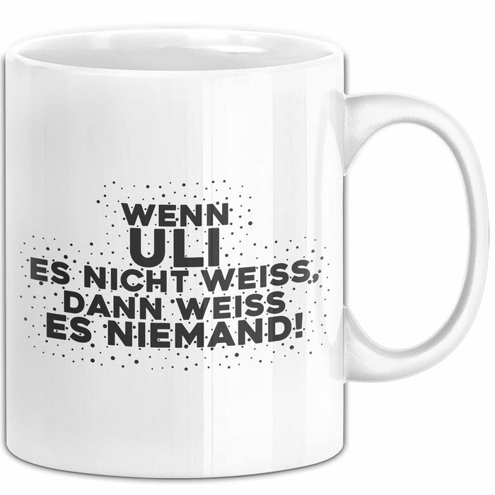 Uli Tasse Wenn Uli Es Nicht Weiss, Dann Weiss Es Niemand! Geschenk