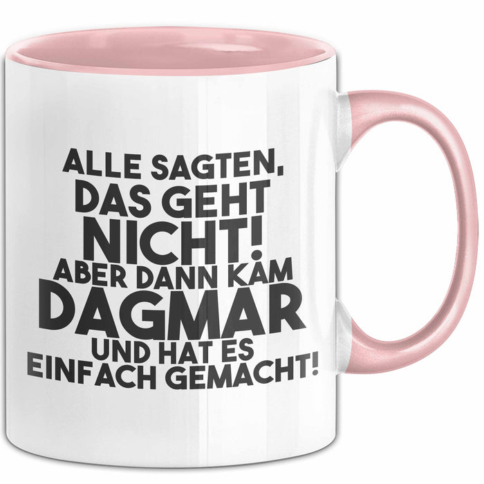 Dagmar Tasse Alle Sagten Das Geht Nicht, Aber Dann Kam Dagmar Geschenk
