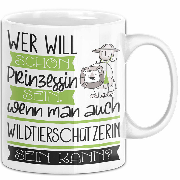 Wildtierschützerin Tasse Geschenk Spruch Wer Will Schon Prinzessin Sein Wenn Man Auch Wildtierschützerin Sein Kann Weiß Trendation