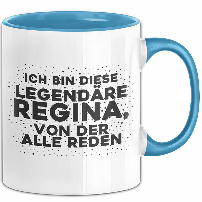 Regina Tasse Ich Bin Diese Legendaere Regina, Von Der Alle Reden Geschenk
