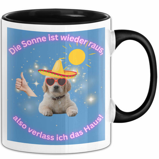 Meme Tasse Geschenk Lustiger Becher Hund Die Sonne Ist wieder Raus Also Verlass Ich Das Haus Trendation