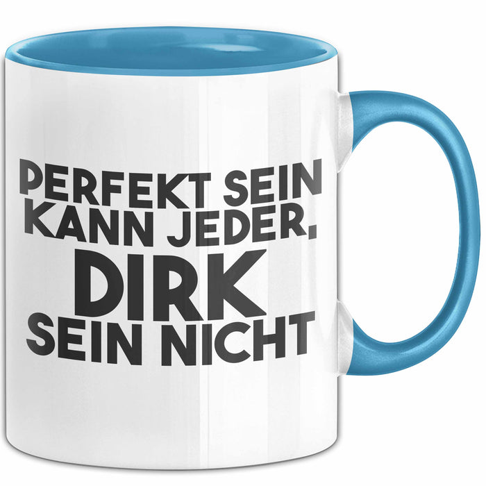 Dirk Tasse Perfekt Sein Kann Jeder, Dirk Sein Nicht Geschenk