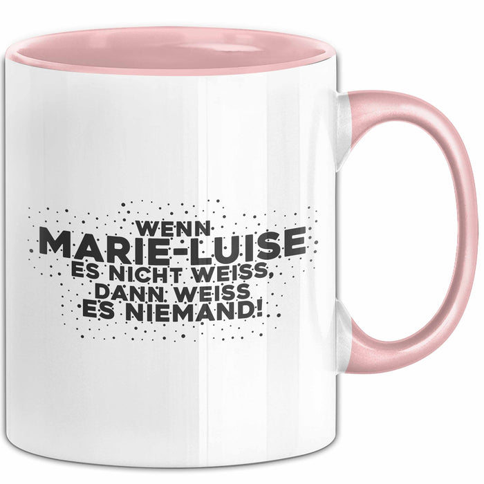 Marie-Luise Tasse Wenn Marie-Luise Es Nicht Weiss, Dann Weiss Es Niemand!