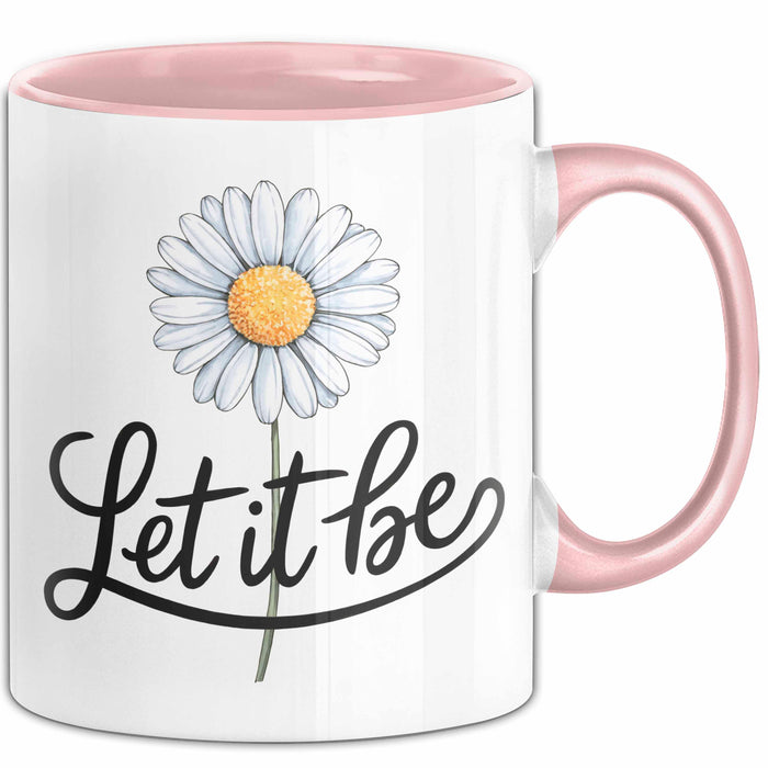 Gänseblümchen Blume Tasse Geschenk Lustige Geschenkidee Spruch Lass Es Geschehen Rosa Trendation