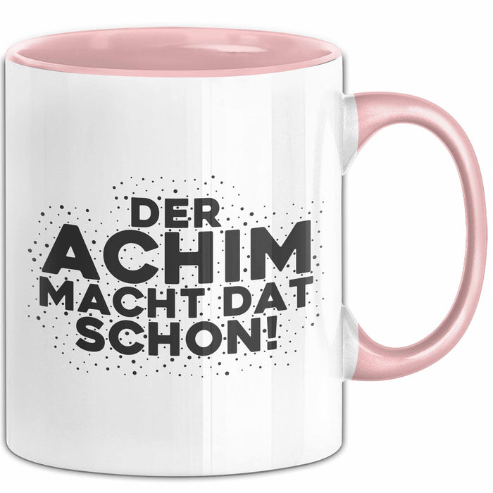 Achim Tasse Der Achim Macht Dat Schon Geschenk