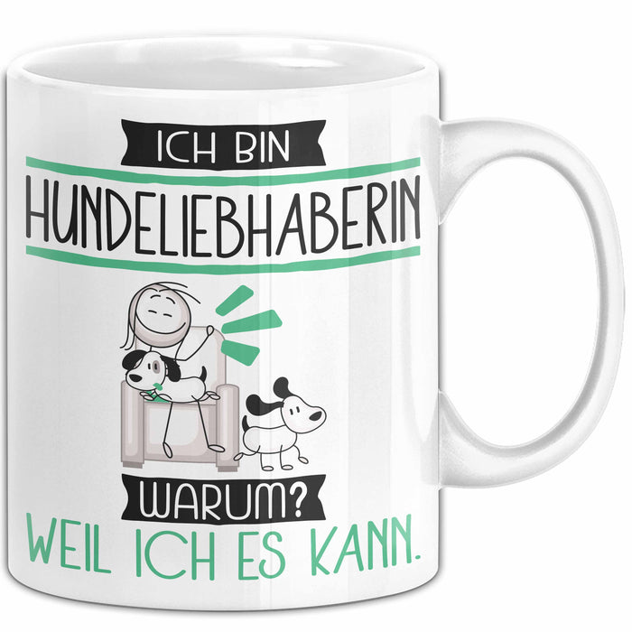 Hundeliebhaberin Tasse Geschenk Ich Bin Hundeliebhaberin Warum Weil Ich Es Kann Geschenkidee Geburtstag Weiß Trendation