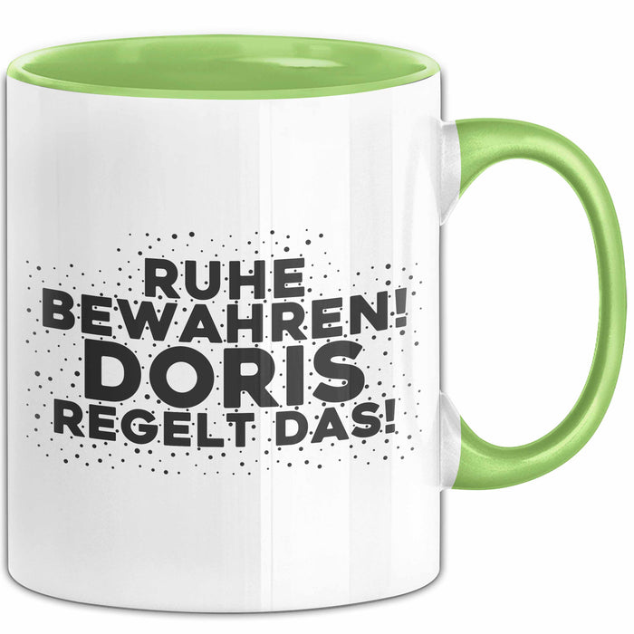 Doris Tasse Ruhe Bewahren! Doris Regelt Das! Geschenk