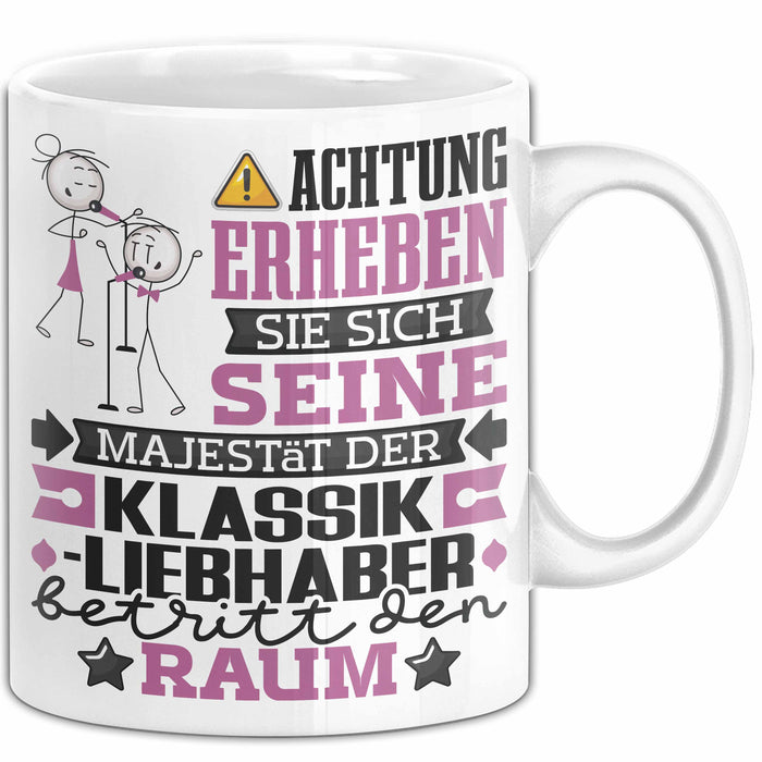 Klassikliebhaber Geschenk Tasse Lustiger Spruch Erheben Sie Sich Der Klassikliebhaber Betritt den Raum Weiß Trendation