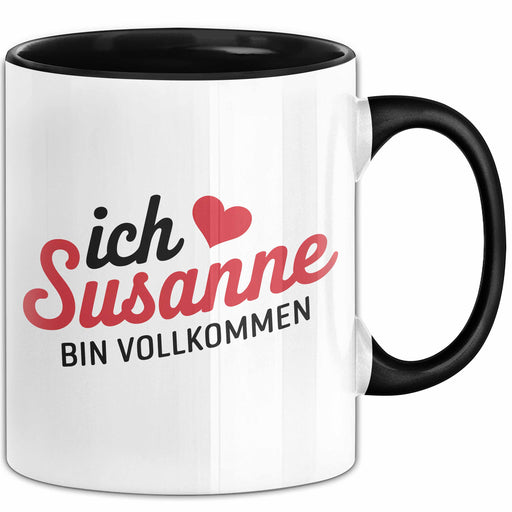 Susanne Tasse Geschenk Ich Bin Vollkommen Susanne Geschenkidee Geburtstag Schwarz Trendation