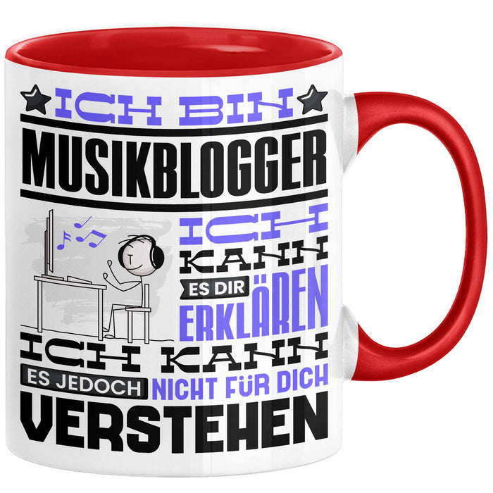 Musikblogger Geschenk Tasse Geschenkidee für Musikblogger Geburtstag Lustig Ich Bin Musikblogger Ich Kann Es Dir Erklären Aber Nicht Für Dich Verstehen Rot Trendation