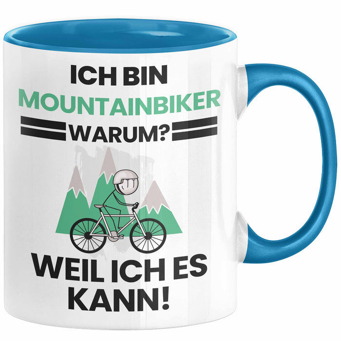 Mountainbiker Geschenk Tasse Lustiger Spruch Ich Bin Mountainbiker Warum Weil Ich Es Kann Geschenkidee Bester Mountainbiker Geburtstag Kaffee-Becher Blau Trendation