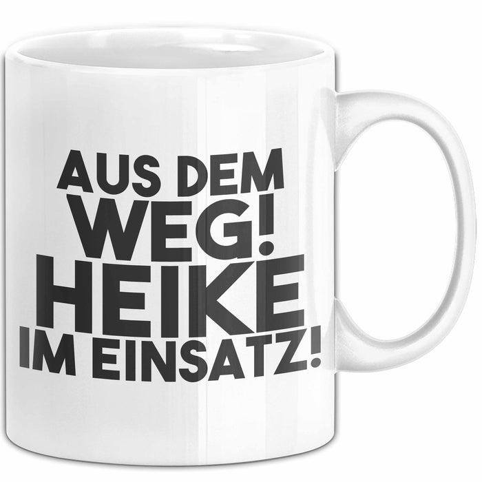 Heike Tasse Aus Dem Weg! Heike Im Einsatz! Geschenk
