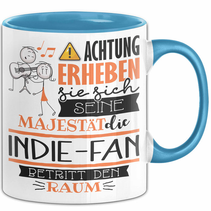 Indie-Fan Tasse Geschenk Lustiger Spruch Bitte Erheben Sie Sich Seine Majestät Die Indie-Fan Betritt Den Raum Blau Trendation