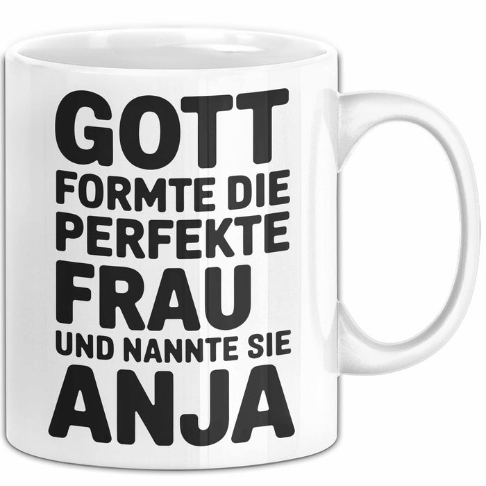 Anja Tasse Geschenk Gott Formte Die Perfekte Frau Anja Geschenkidee Weiß Trendation
