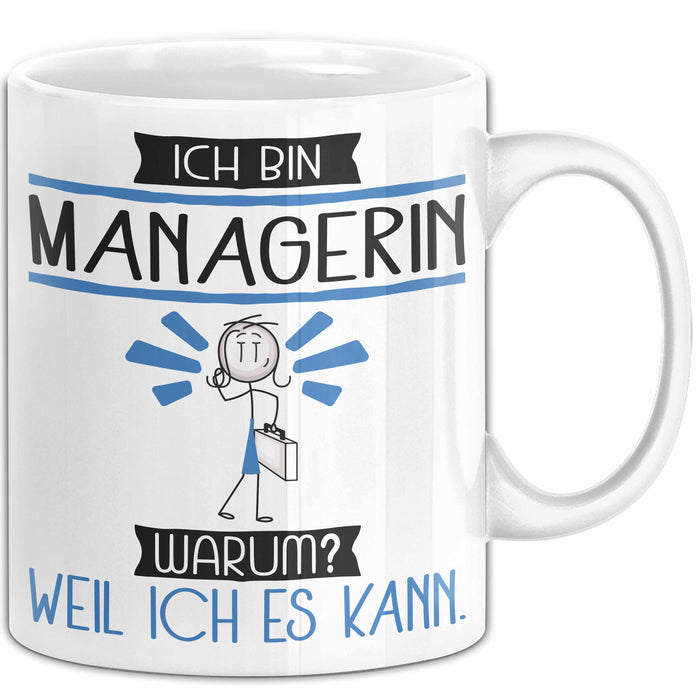 Managerin Tasse Geschenk Ich Bin Managerin Warum Weil Ich Es Kann Geschenkidee Geburtstag Weiß Trendation
