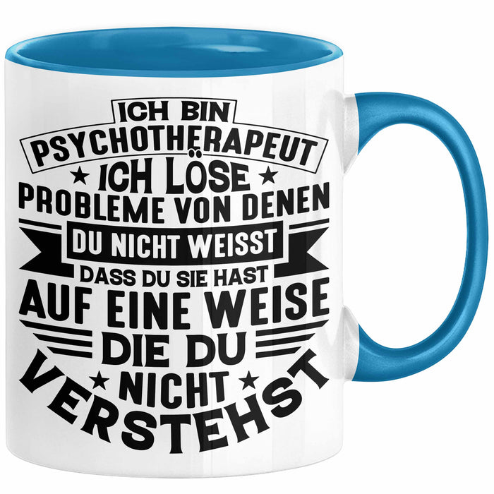 Psychotherapeut Geschenk Tasse Spruch Ich Löse Probleme Von Denen Du Nicht Weisst Dass Du Sie Hast Seelenklempner Seelenarzt Kaffee-Becher Blau Trendation