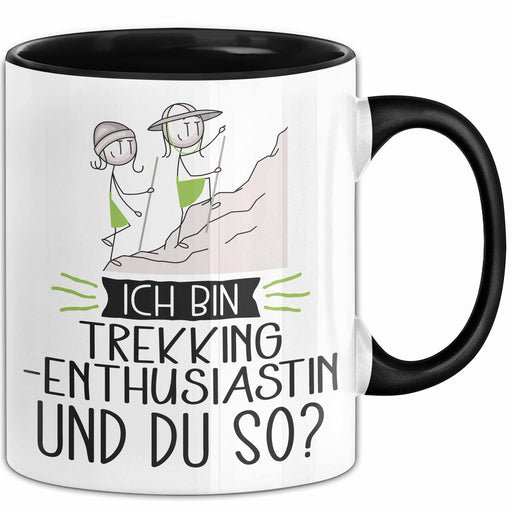 Trekking-Enthusiastin Tasse Geschenk Ich Bin Trekking-Enthusiastin Und Du So Geschenkidee Lustiger Spruch Becher Trendation
