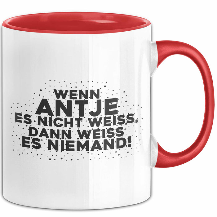 Antje Tasse Wenn Antje Es Nicht Weiss, Dann Weiss Es Niemand! Geschenk