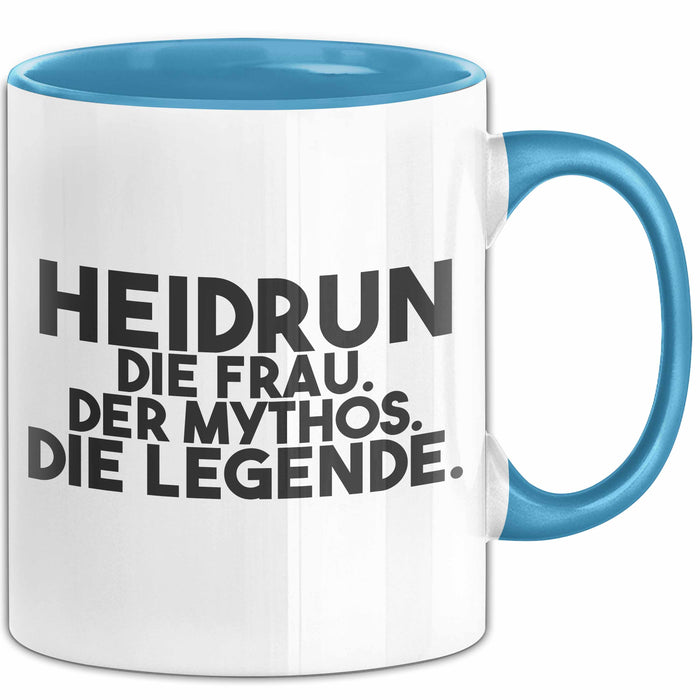 Heidrun Tasse Heidrun – Die Frau. Der Mythos. Die Legende. Geschenk Blau Trendation