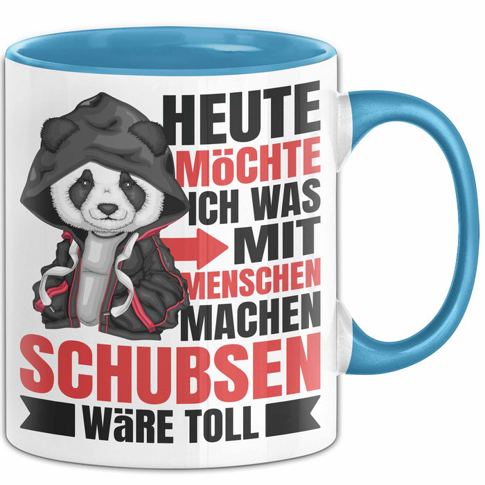 Humor Tasse Geschenk Panda Heute Möchte Ich Was Mit Menschen Machen Schubsen Wäre Toll Blau Trendation