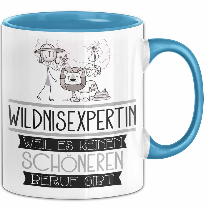 Wildnisexpertin Weil Es Keinen Schöneren Beruf Gibt Tasse Geschenk für Eine Wildnisexpertin Lustig Blau Trendation