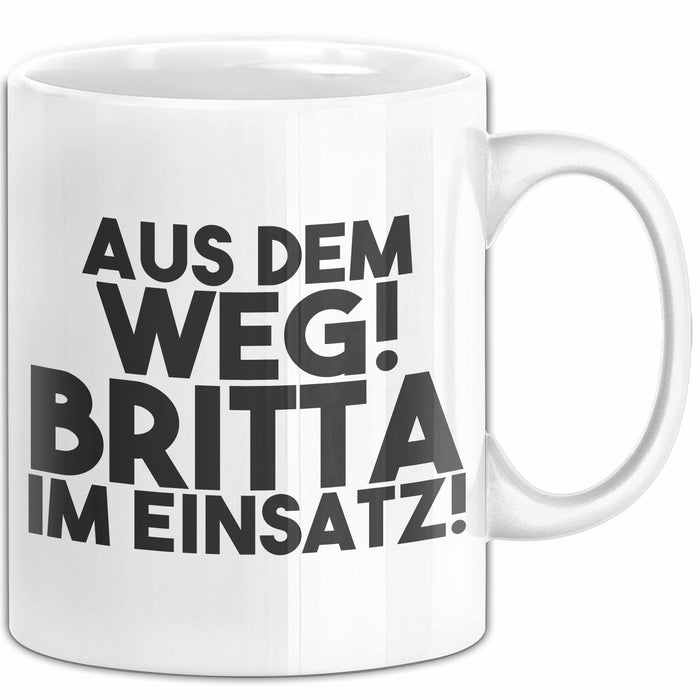 Britta Tasse Aus Dem Weg! Britta Im Einsatz! Geschenk