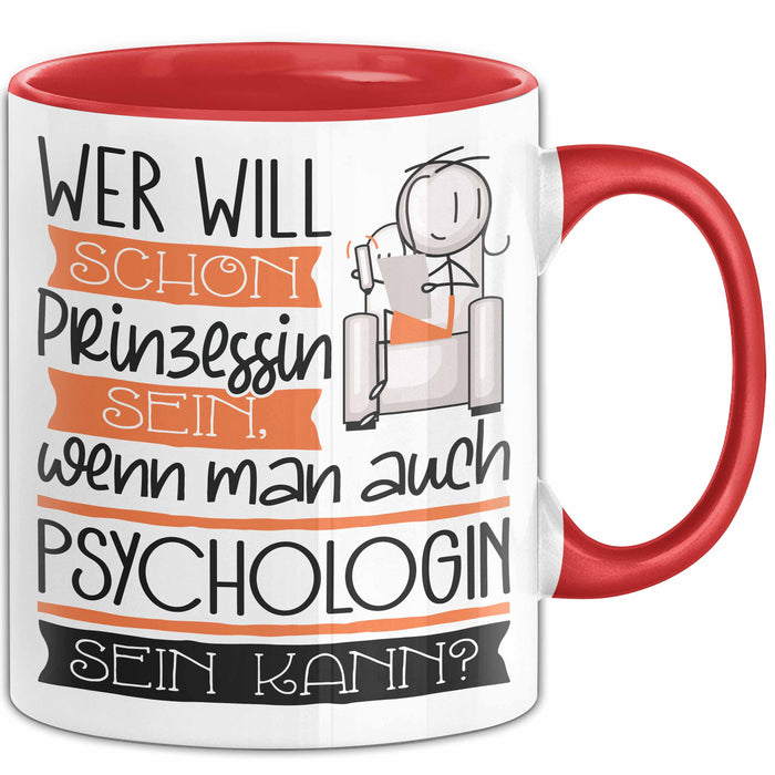 Psychologin Tasse Geschenk Spruch Wer Will Schon Prinzessin Sein Wenn Man Auch Psychologin Sein Kann Rot Trendation