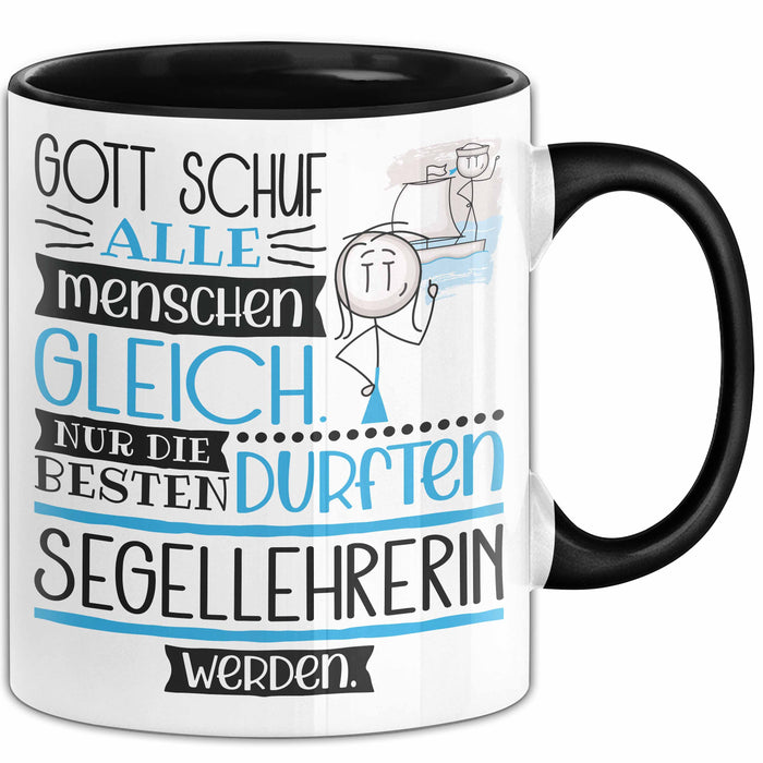 Segellehrerin Geschenk Becher Tasse Gott Schuf Alle Menschen Gleich Nur Die Besten Durfeten Segellehrerin Werden Geschenkidee Lustig Trendation