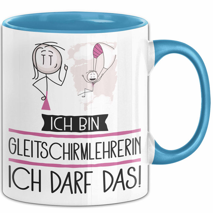 Geschenk für Gleitschirmlehrerin Tasse Lustige Geschenkidee Geburtstag Ich Bin Gleitschirmlehrerin Ich Darf Das Blau Trendation