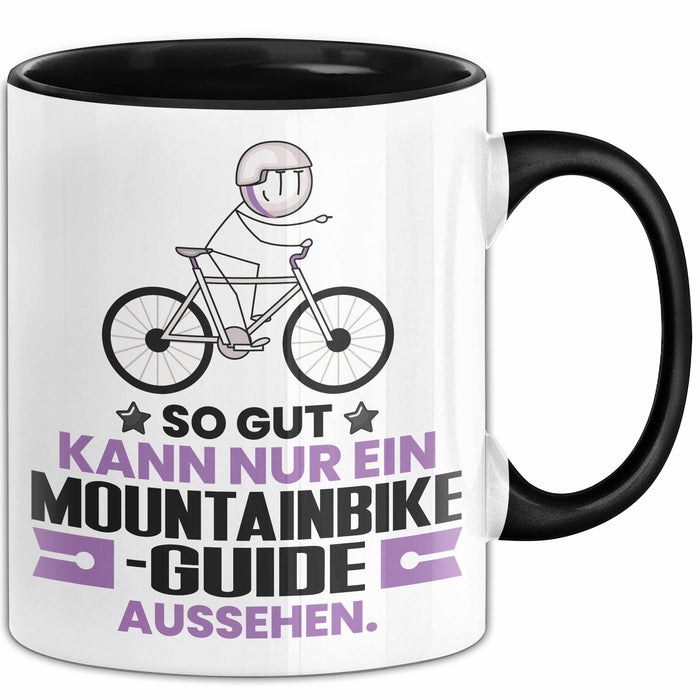 Mountainbike-Guide Geschenk Tasse So Gut Kann Nur Ein Mountainbike-Guide Aussehen Geschenkidee Kaffee-Becher Schwarz Trendation