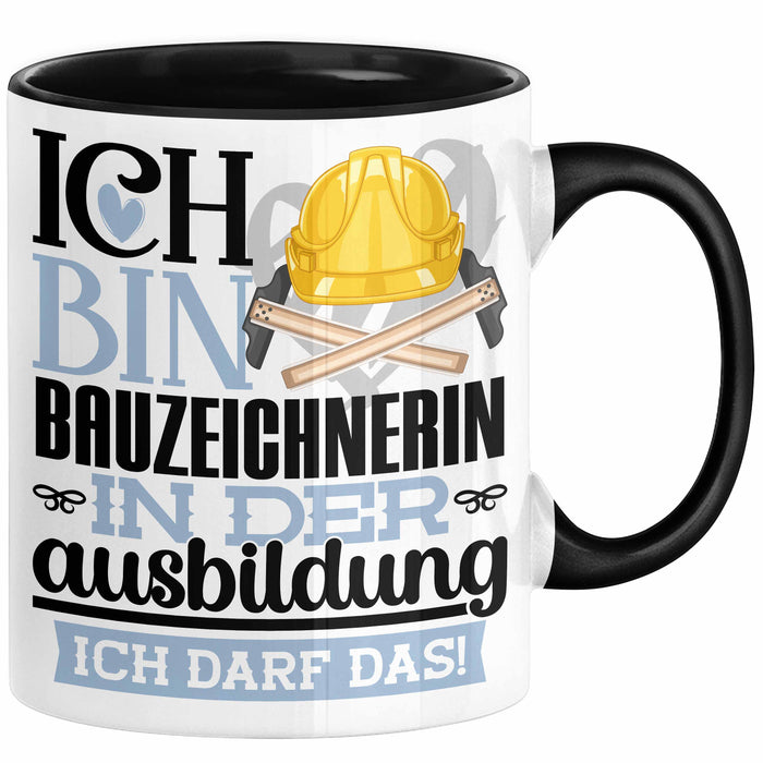 Bauzeichnerin Ausbildung Start Geschenk Tasse Ich Bin Bauzeichnerin In Der Ausbildung Ich Darf Das Kaffee-Becher Geschenkidee Schwarz Trendation