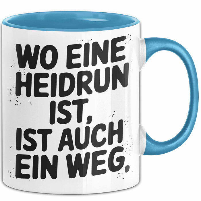 Heidrun Tasse Geschenk Wo Eine Heidrun Ist Ist Auch Ein Weg Geschenkidee Becher mit Name Blau Trendation